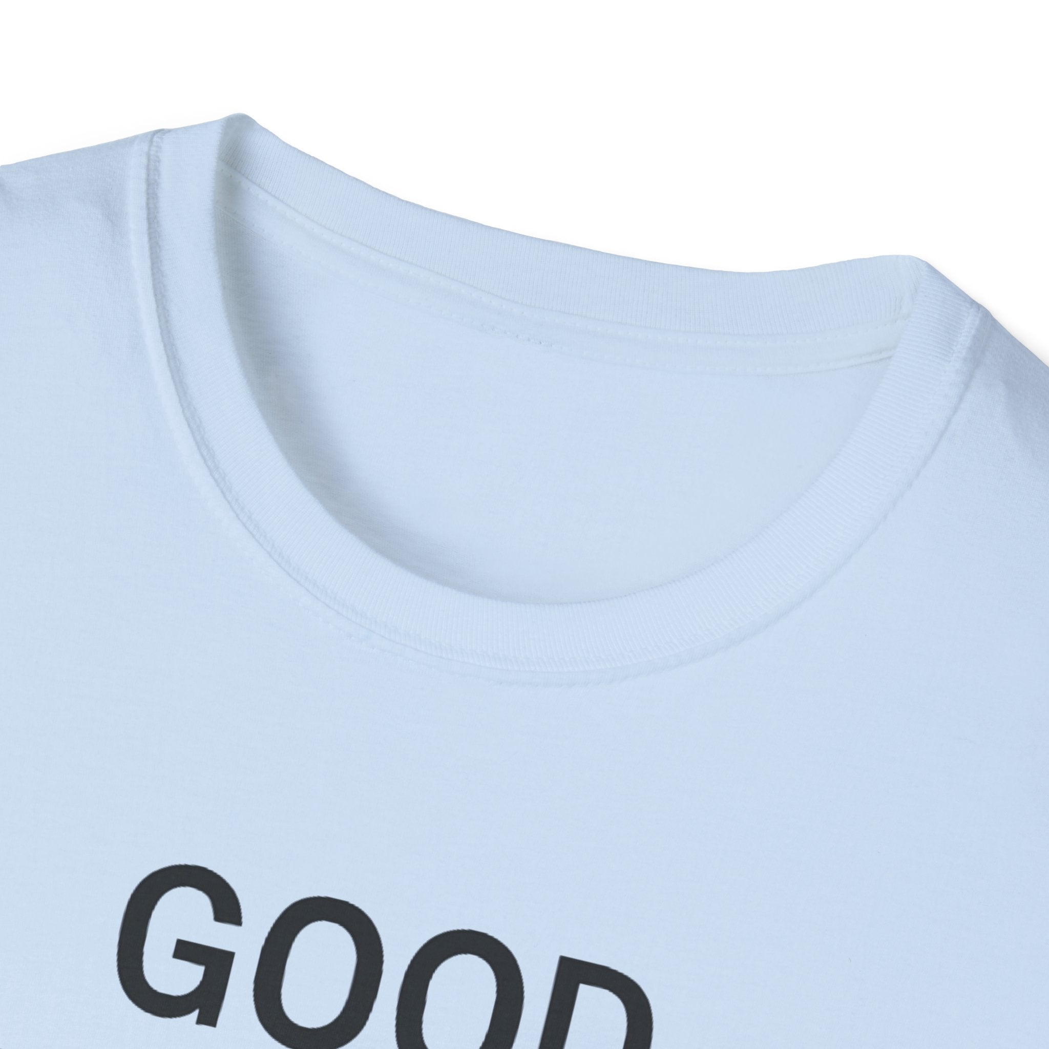 Good Enough Happened T-Shirt