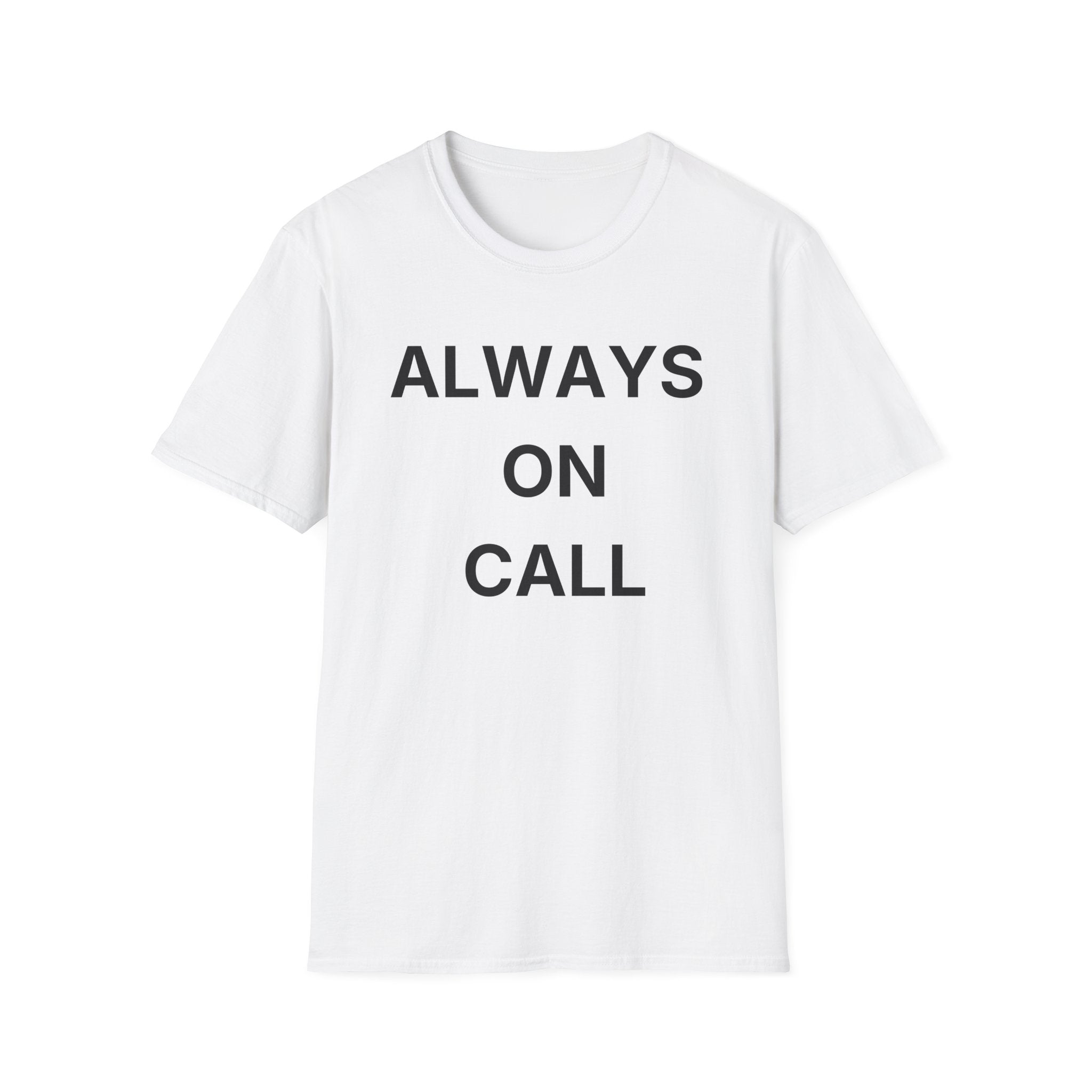 Always On Call T-Shirt