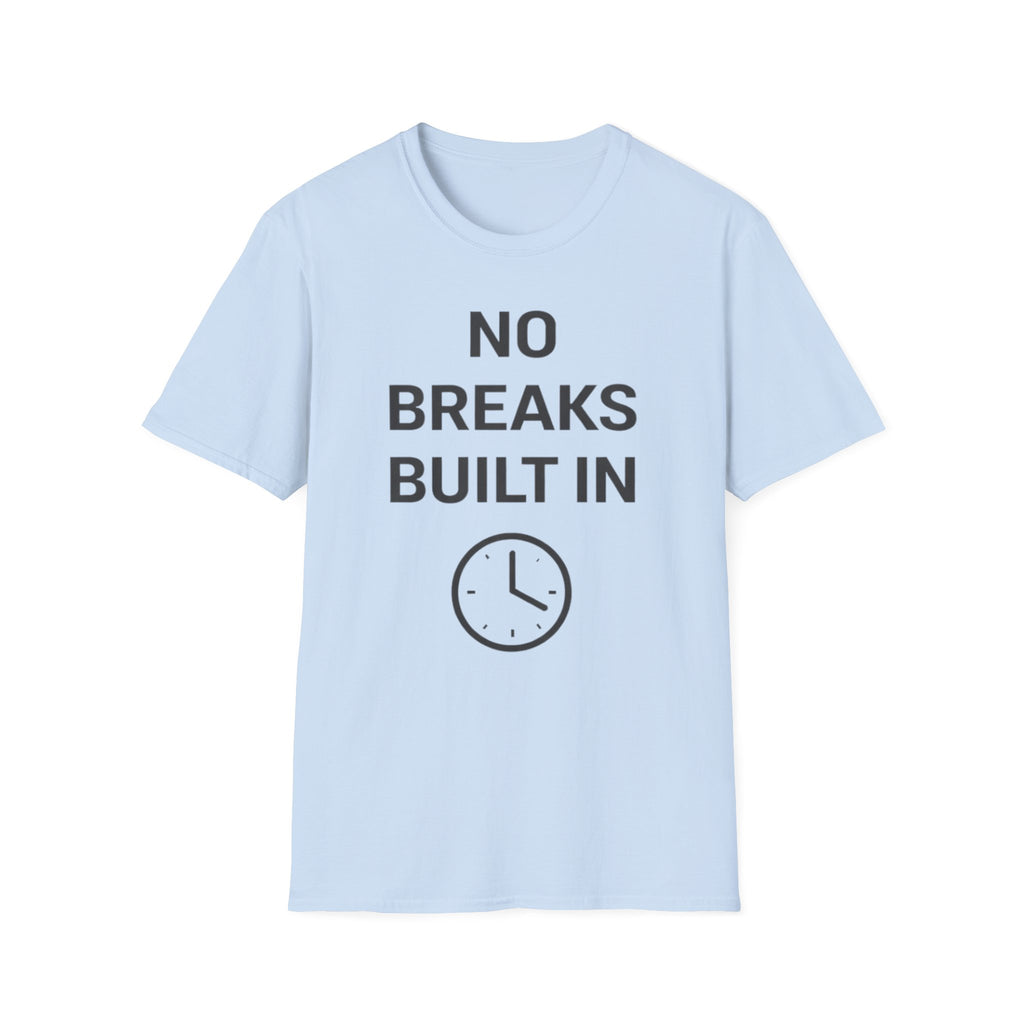 No Breaks T-Shirt