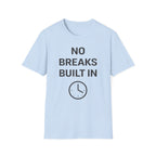 No Breaks T-Shirt