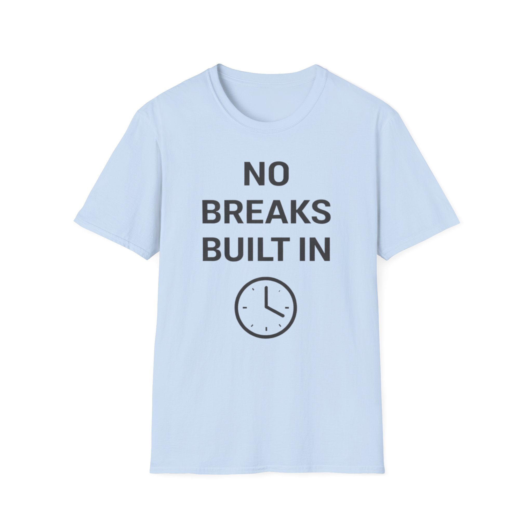 No Breaks T-Shirt