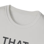 That Didn't Happen T-Shirt