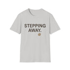 Stepping Away T-Shirt