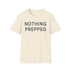 Nothing Prepped T-Shirt