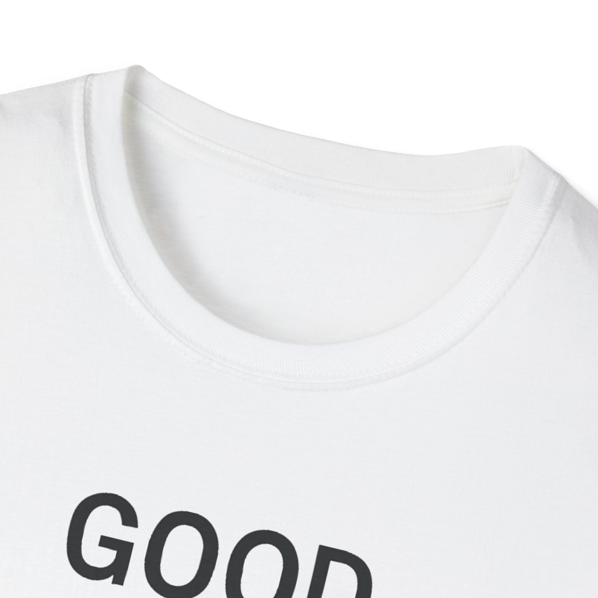 Good Enough Happened T-Shirt