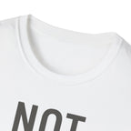 Not here For This T-Shirt