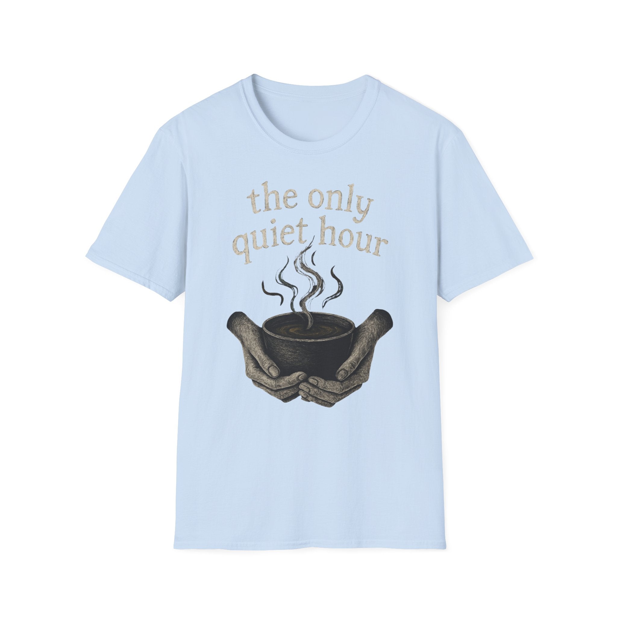 The Only Quiet Hour T-Shirt