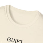 Quiet, Uninterrupted T-Shirt