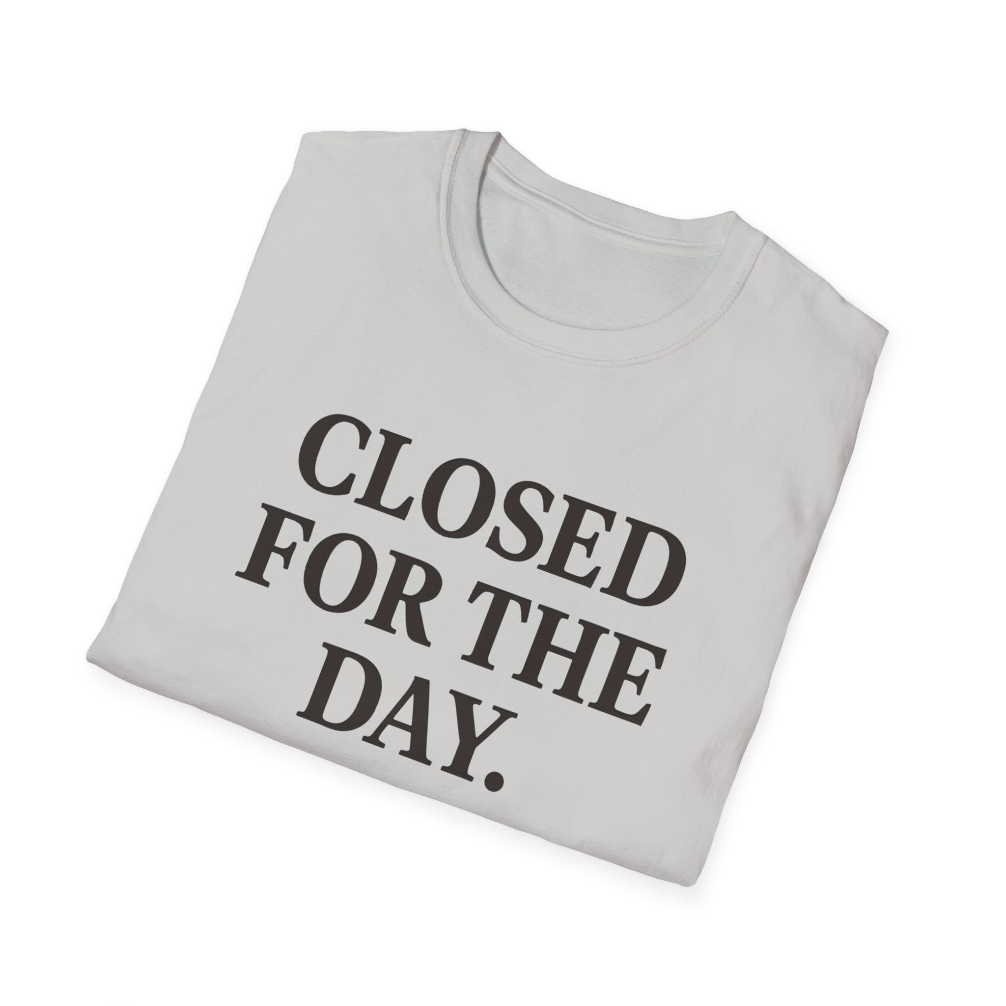 Closed For The Day T-Shirt