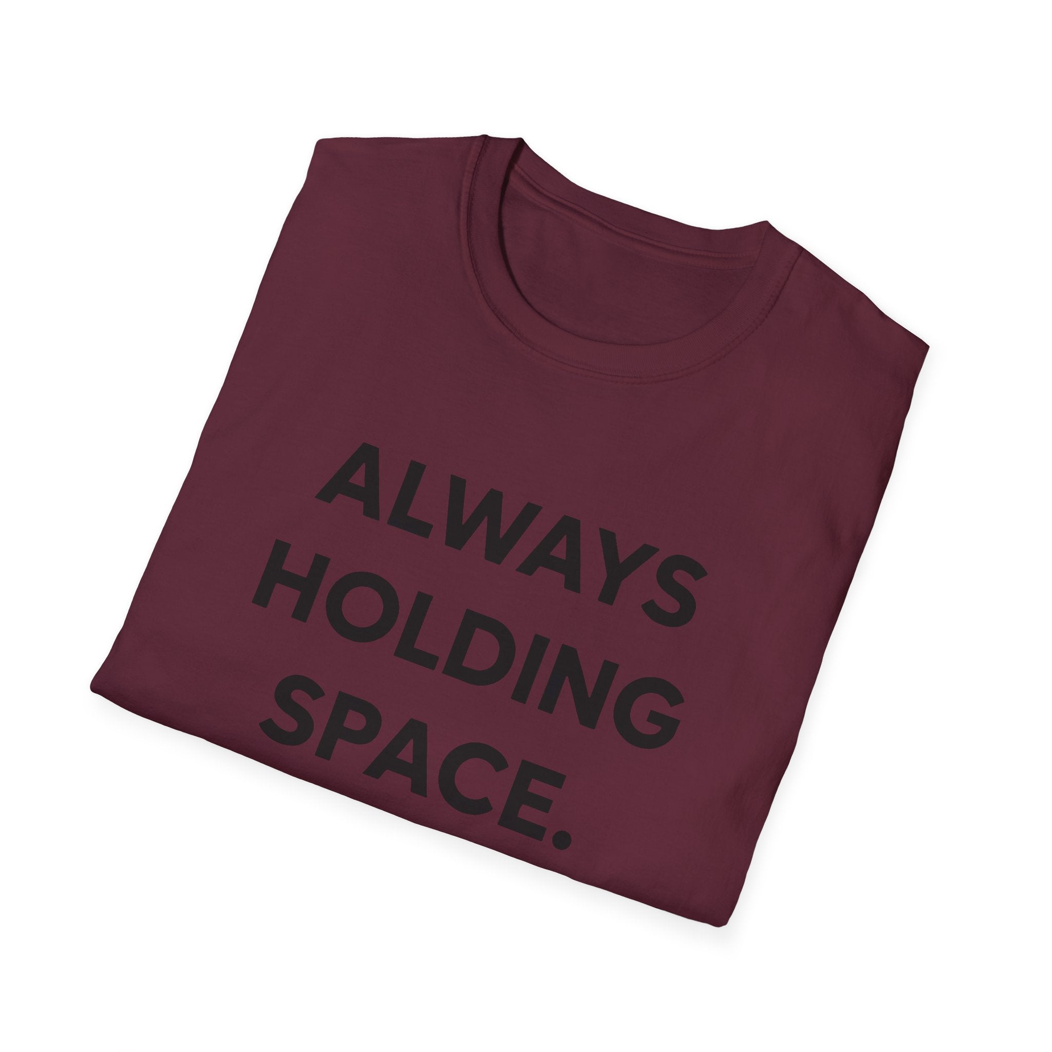 Always Holding Space T-Shirt