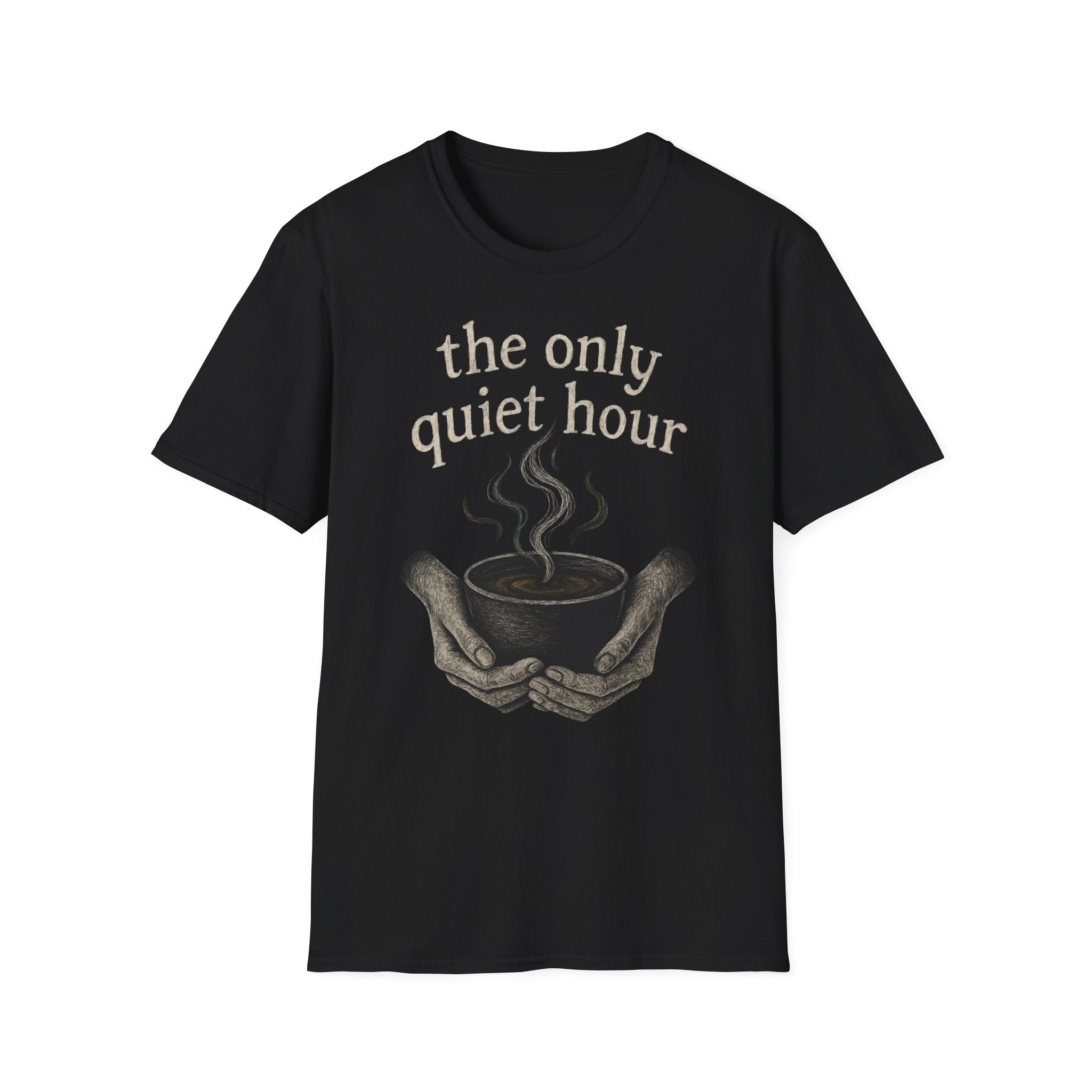 The Only Quiet Hour T-Shirt