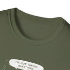 Not Taking Questions T-Shirt