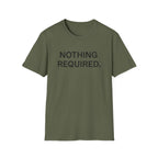 Nothing Required T-Shirt