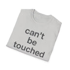Can't Be Touched T-Shirt