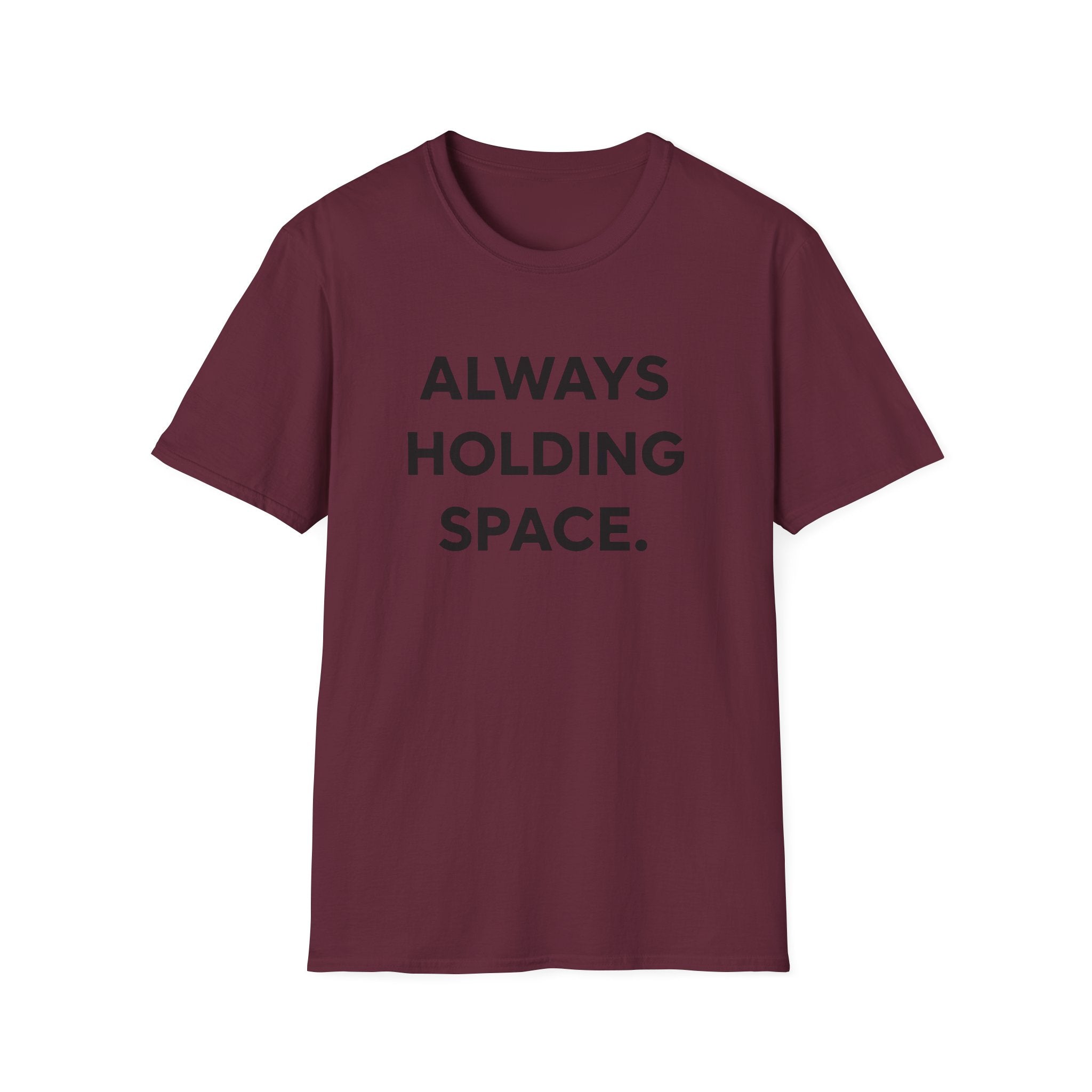 Always Holding Space T-Shirt