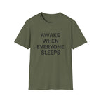 Awake When Everyone Sleeps T-Shirt