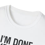 Done Explaining T-Shirt