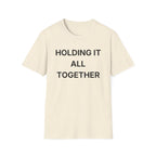 Holding It All Together T-Shirt