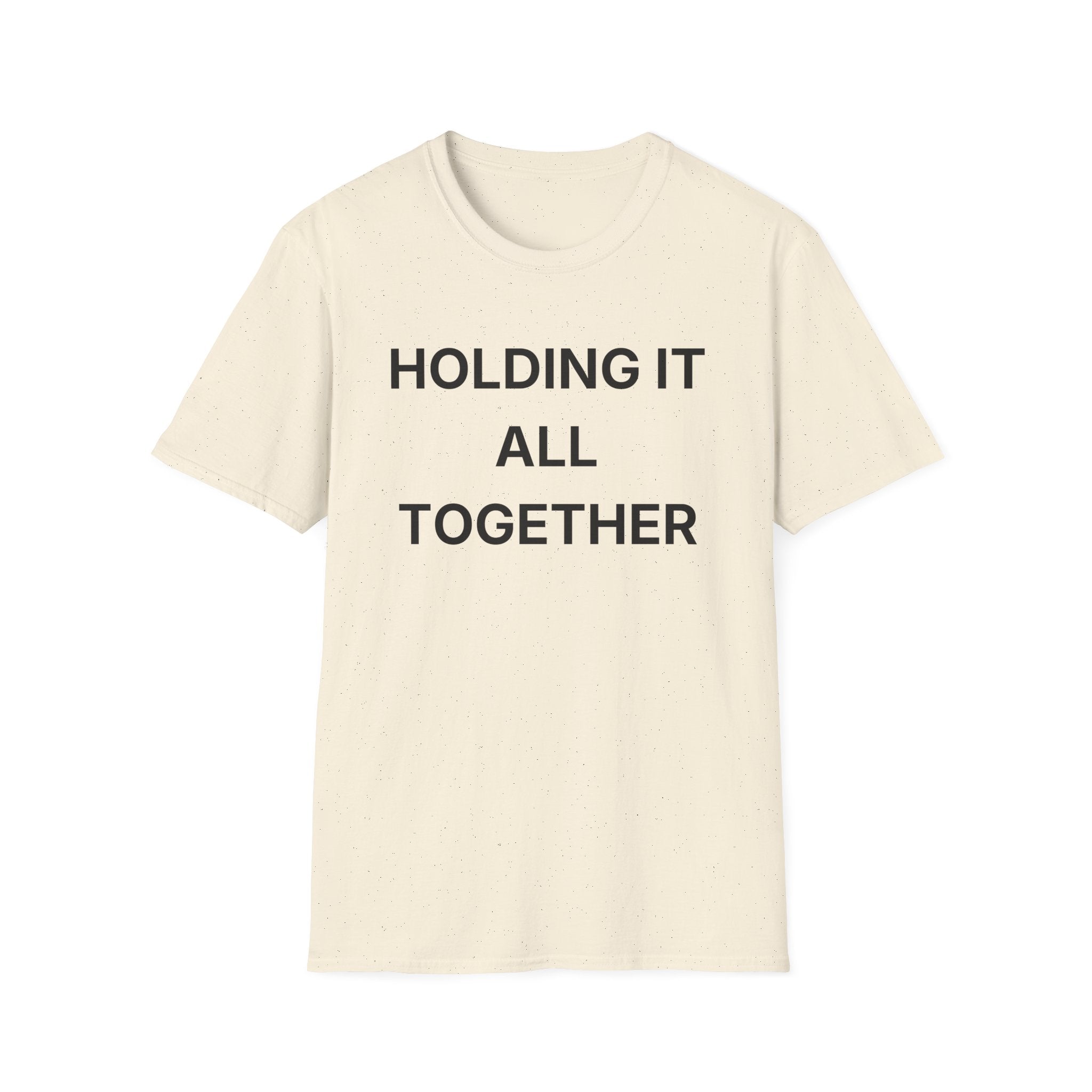 Holding It All Together T-Shirt