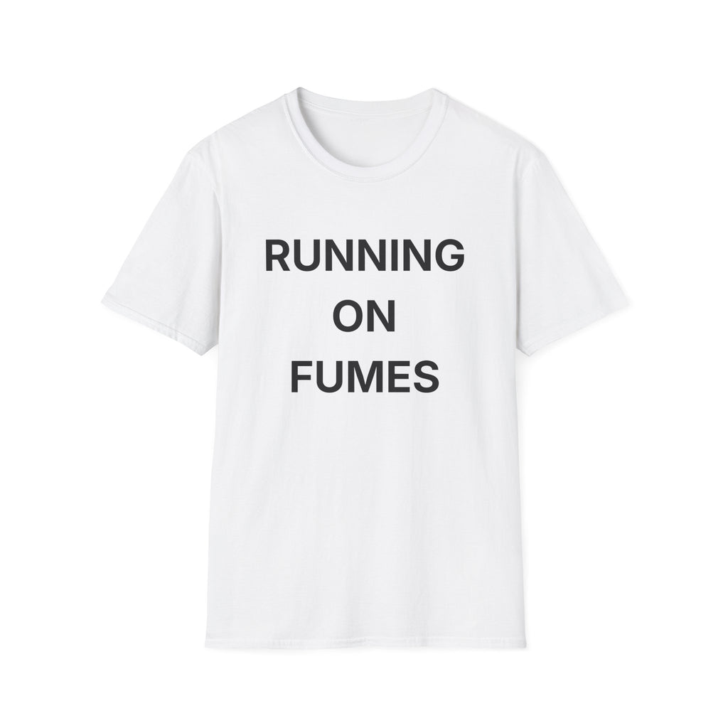 Running On Fumes T-Shirt