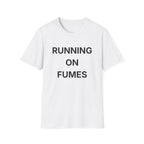 Running On Fumes T-Shirt