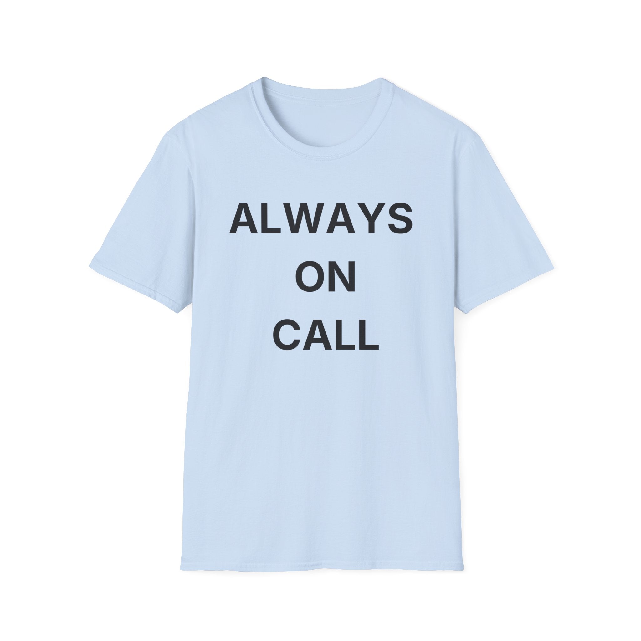 Always On Call T-Shirt
