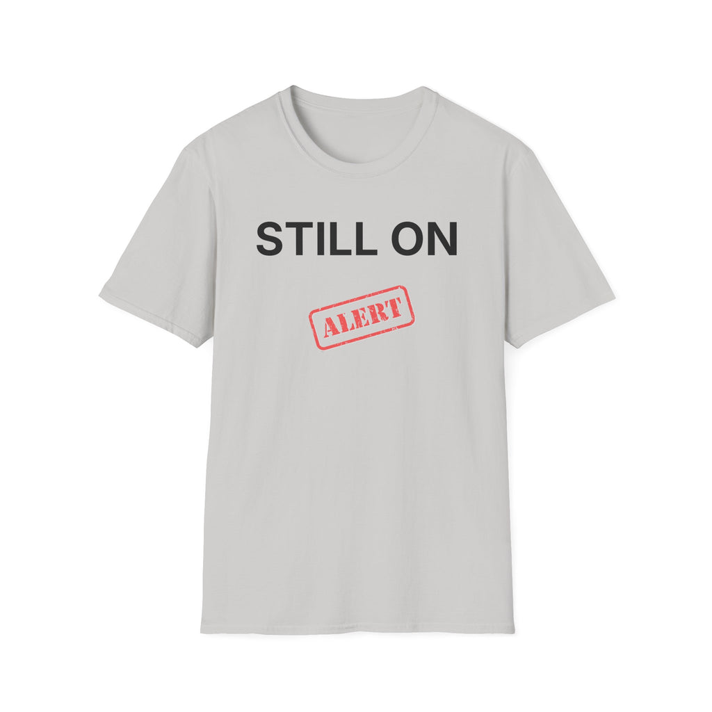 Still On Alert T-Shirt