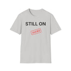 Still On Alert T-Shirt