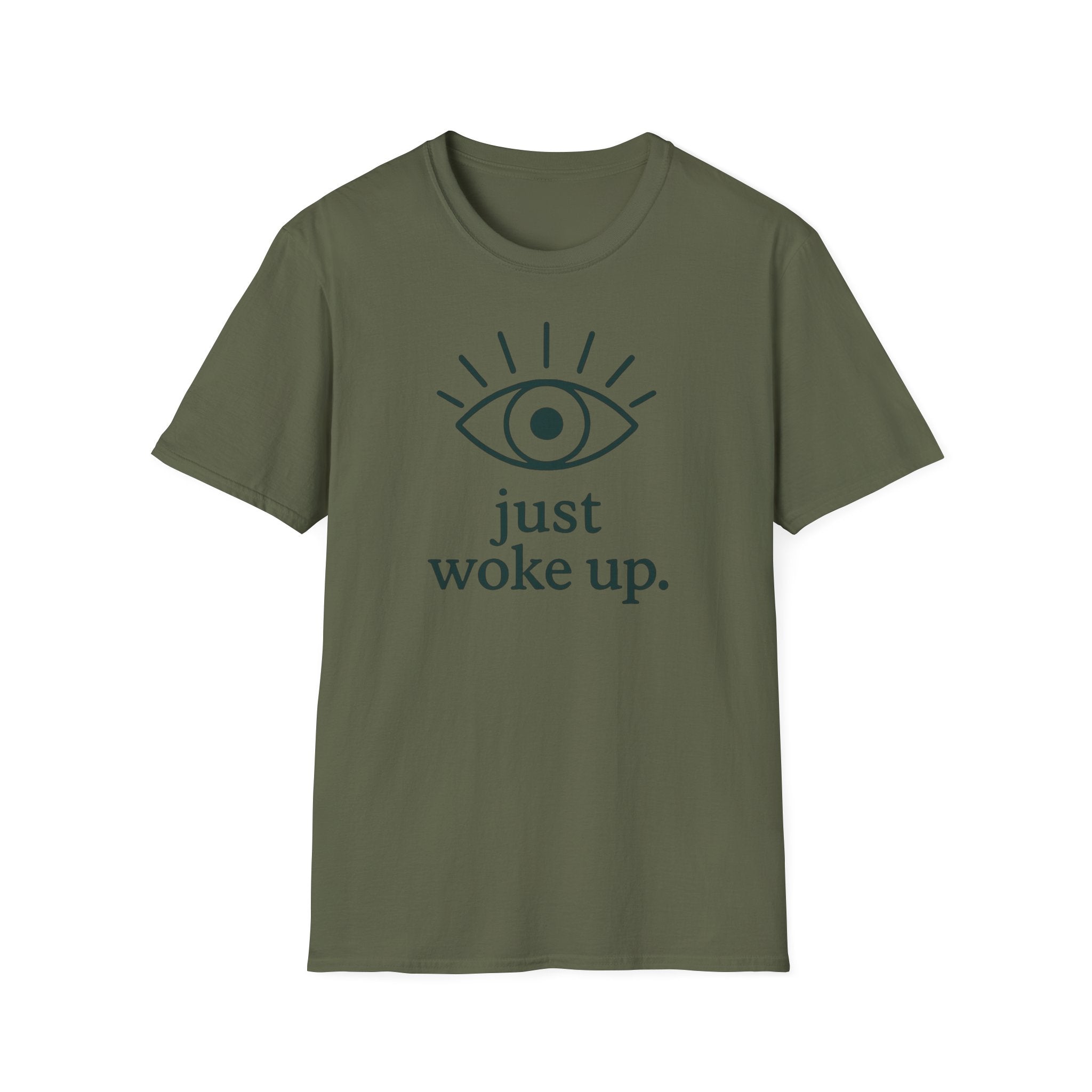 Just Woke Up T-Shirt