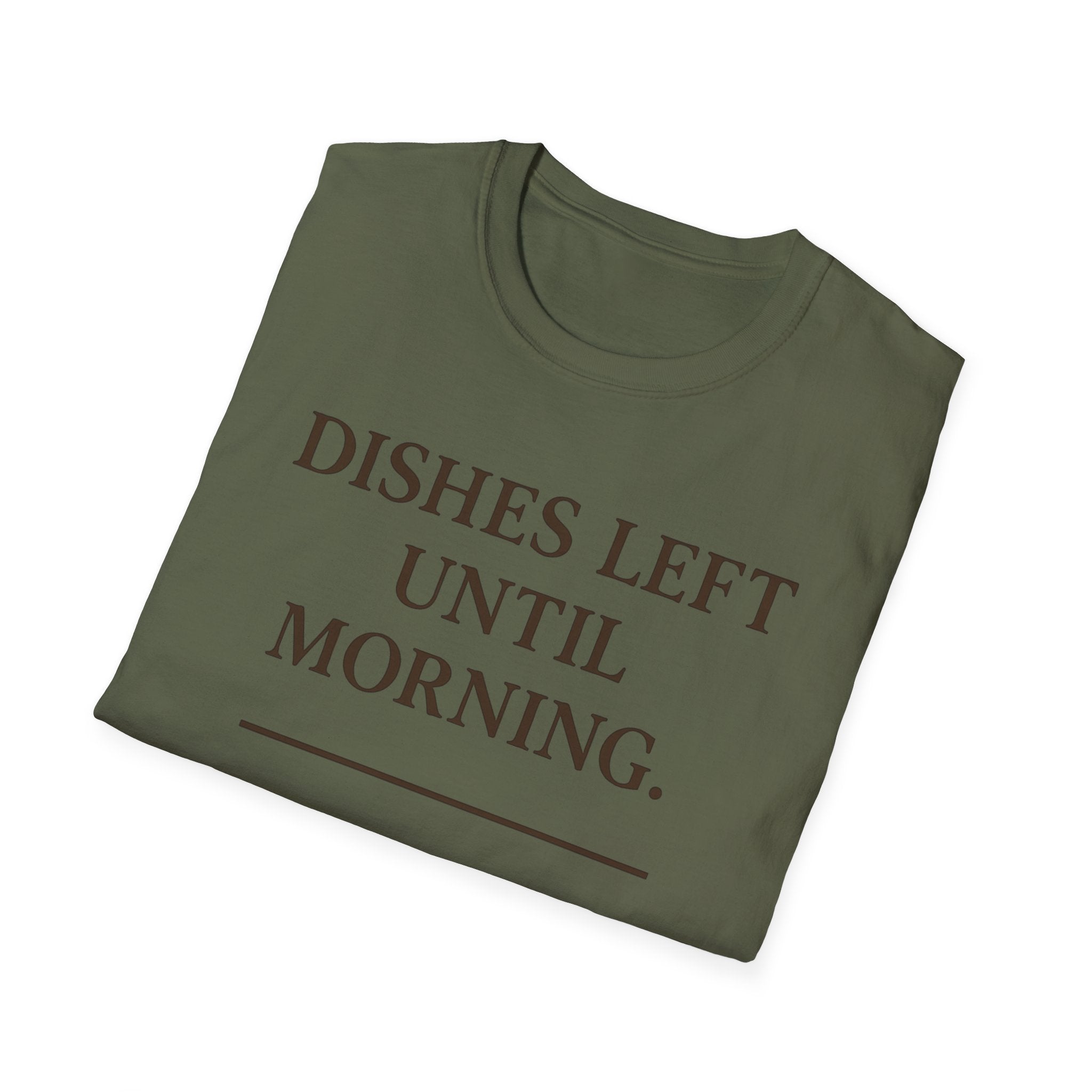 Dishes Left Until Morning T-Shirt