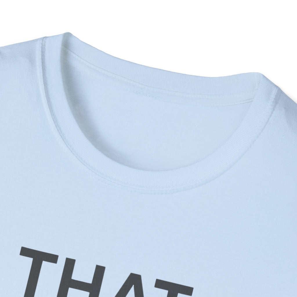 That Didn't Happen T-Shirt