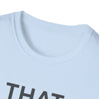 That Didn't Happen T-Shirt