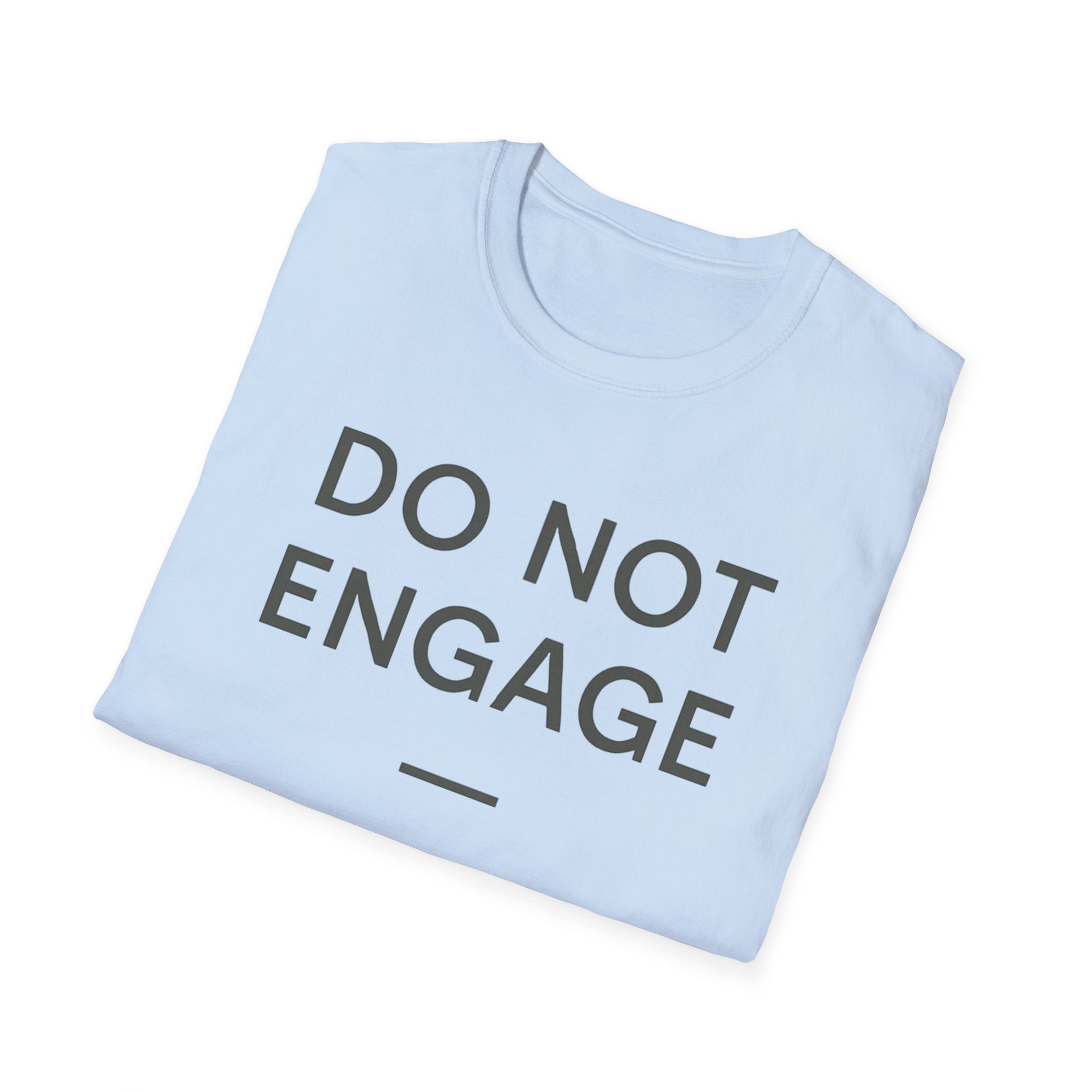Do Not Engage T-Shirt
