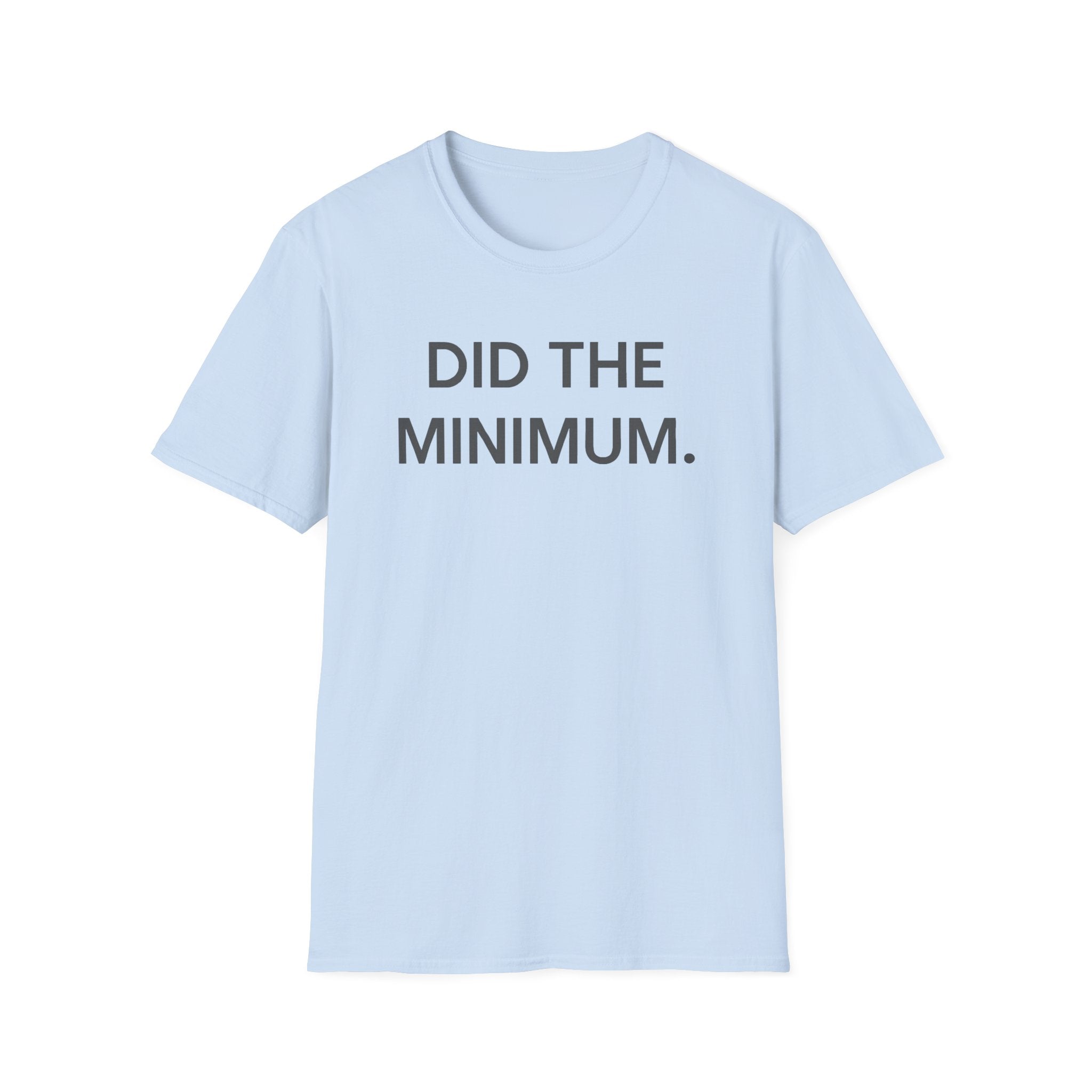 Did The Minimum T-Shirt