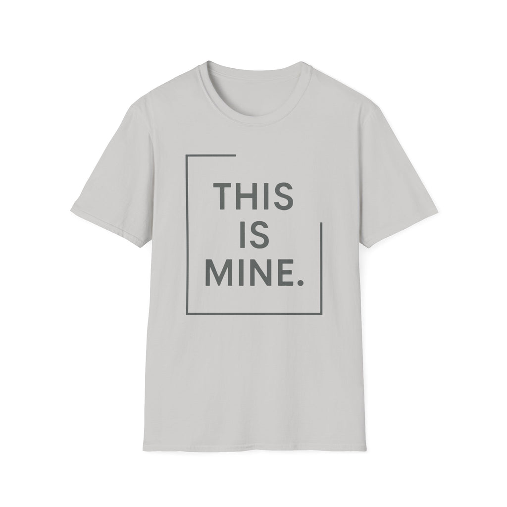 This Is Mine T-Shirt