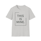 This Is Mine T-Shirt