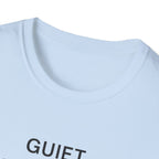 Quiet, Uninterrupted T-Shirt