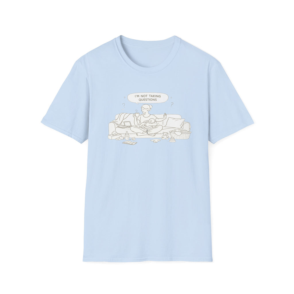 Not Taking Questions T-Shirt