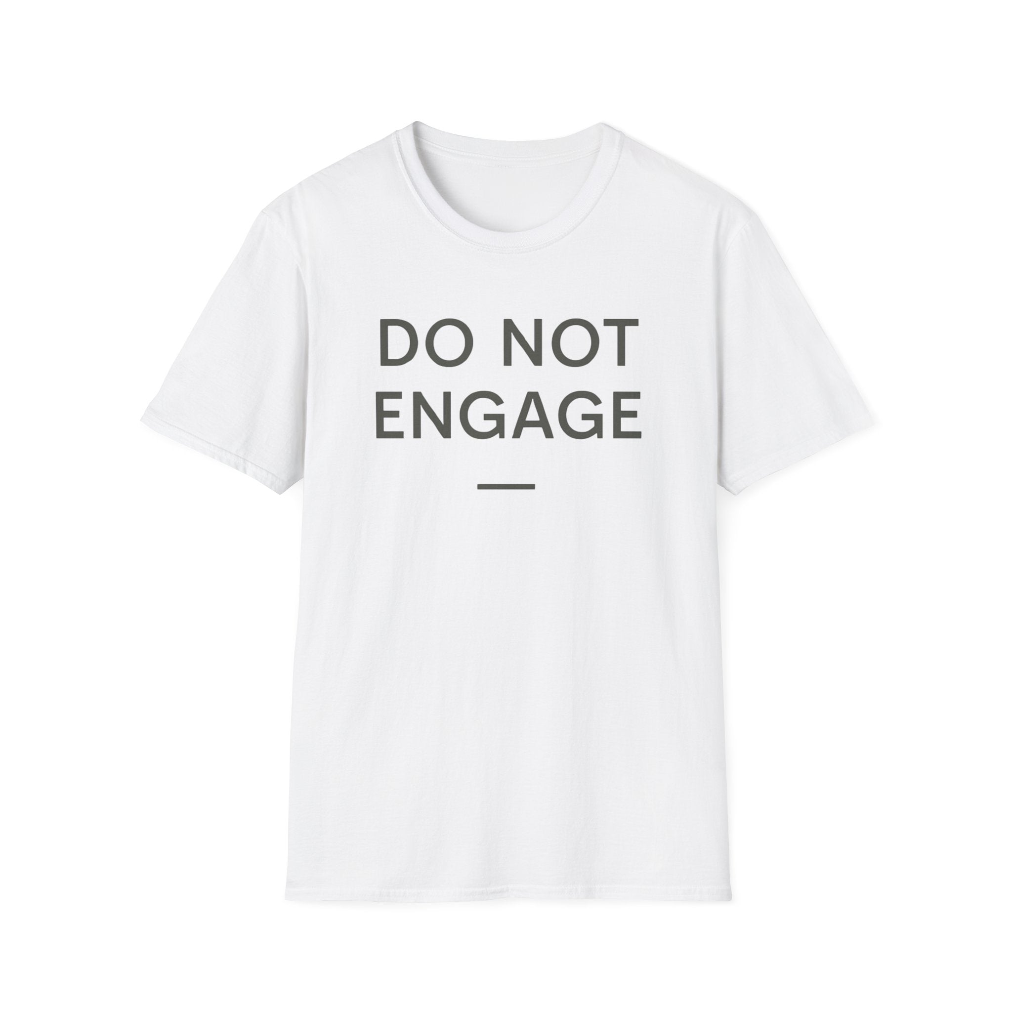 Do Not Engage T-Shirt