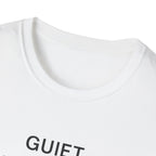 Quiet, Uninterrupted T-Shirt