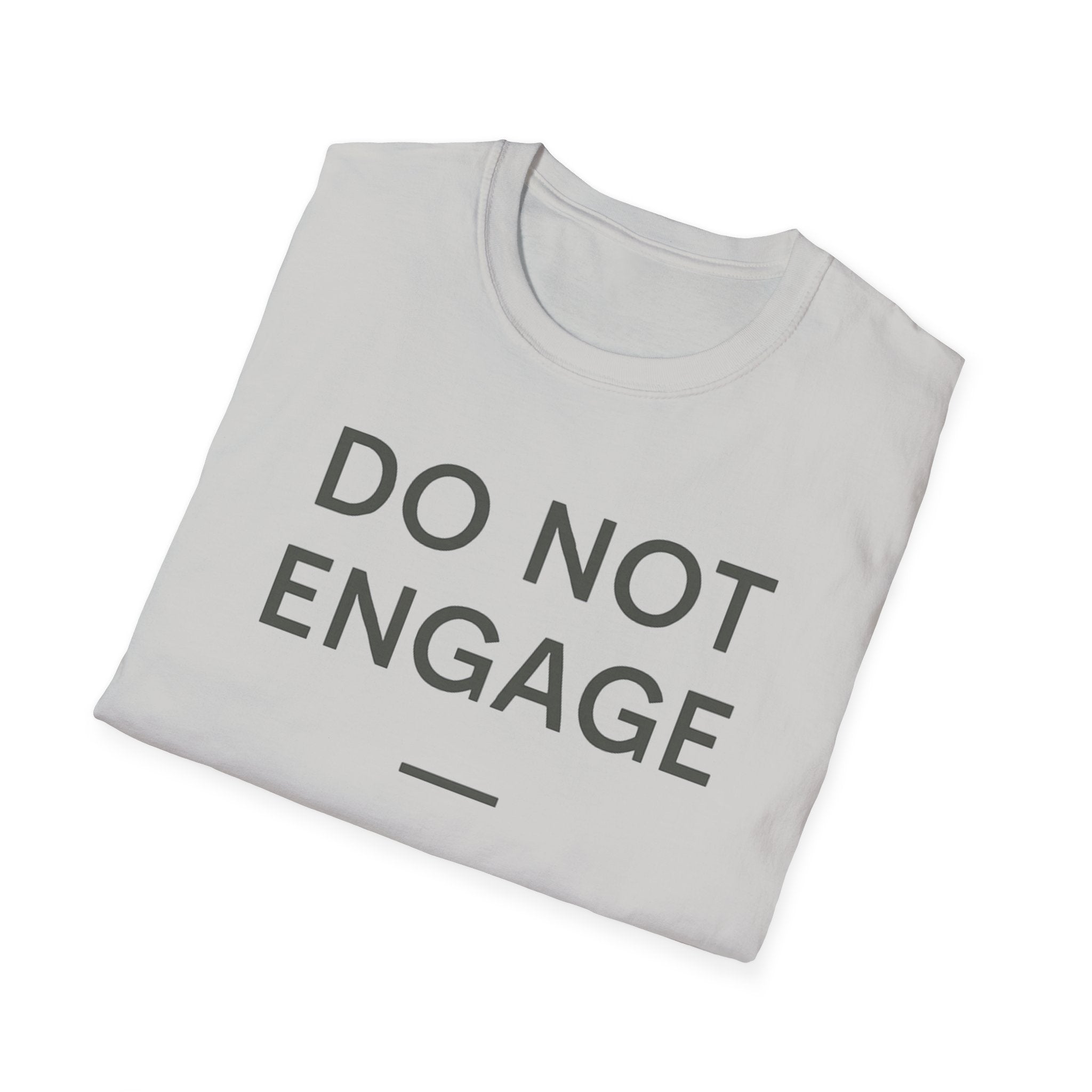 Do Not Engage T-Shirt