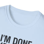 Done Explaining T-Shirt