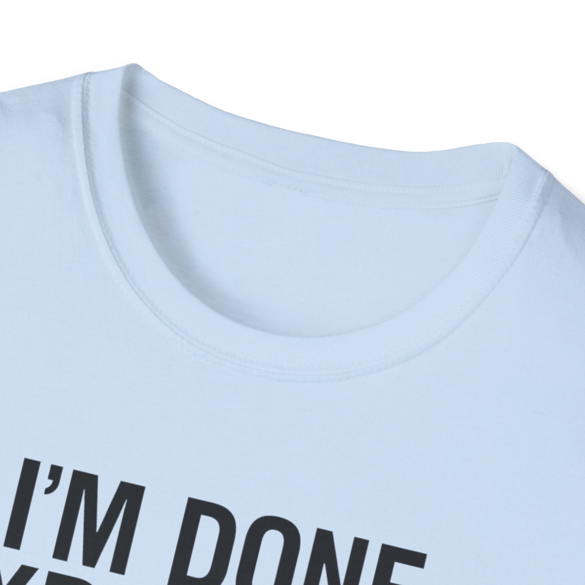 Done Explaining T-Shirt