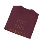 Just This Moment T-Shirt