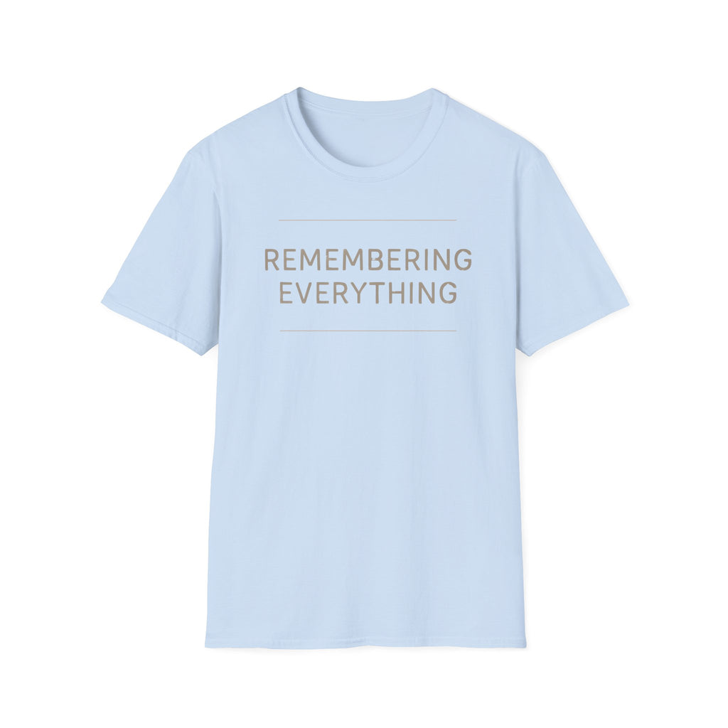 Remembering Everything T-Shirt