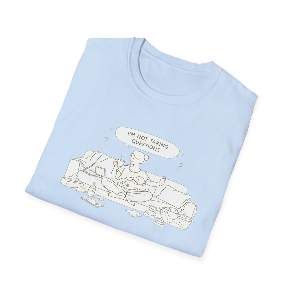Not Taking Questions T-Shirt