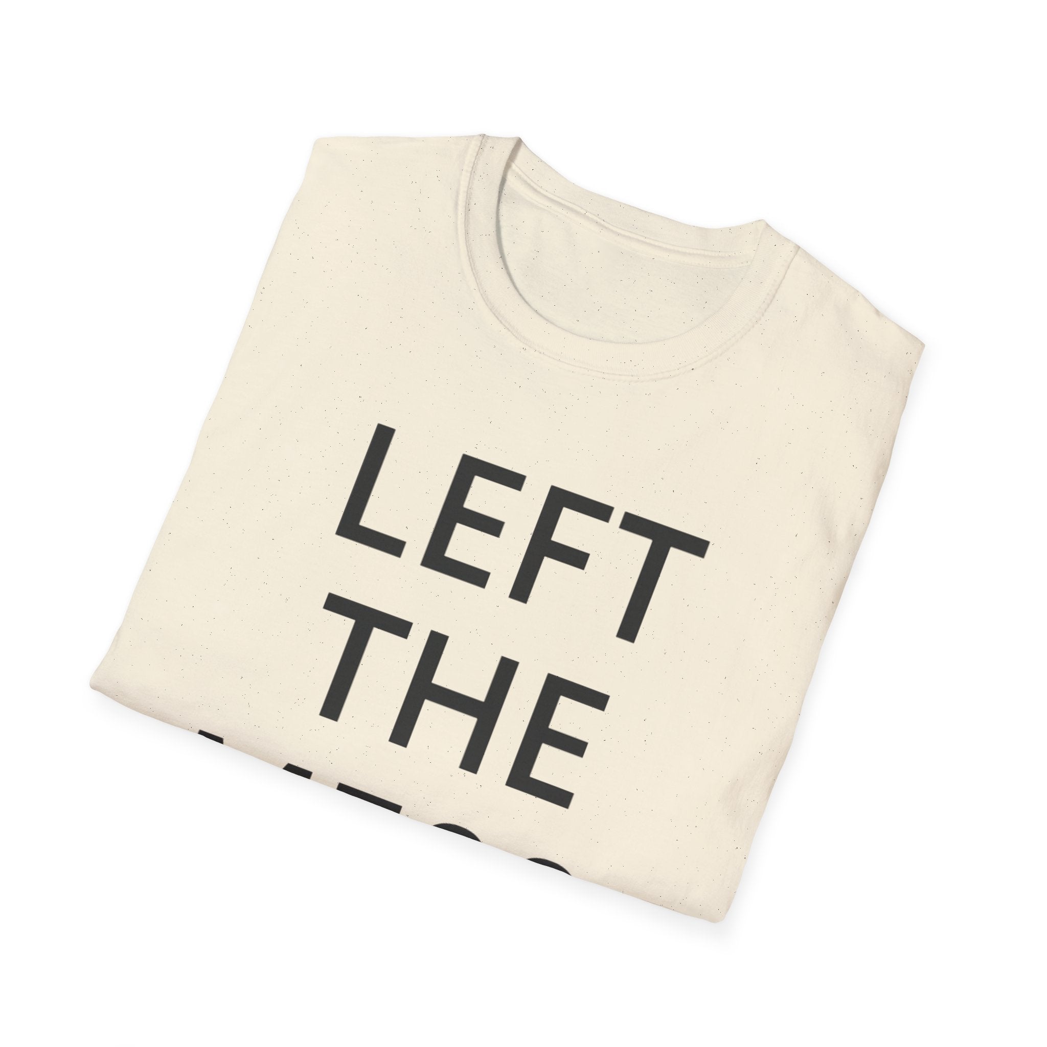 Left The Mess T-Shirt