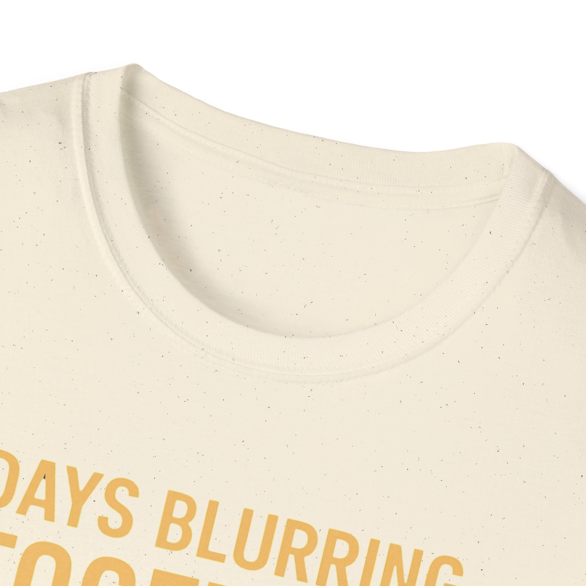 Days Blurring Together T-Shirt
