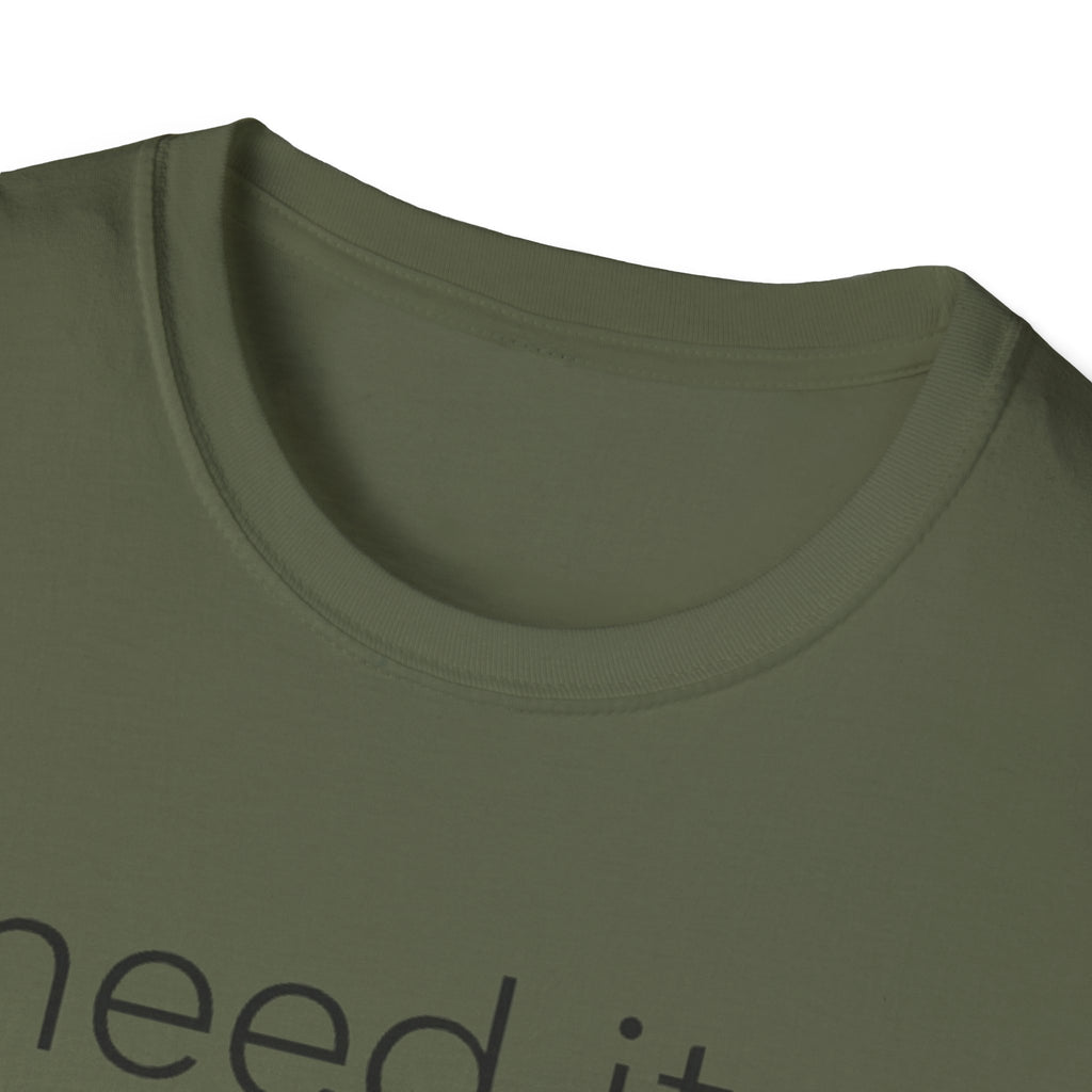 Need It Lower T-Shirt