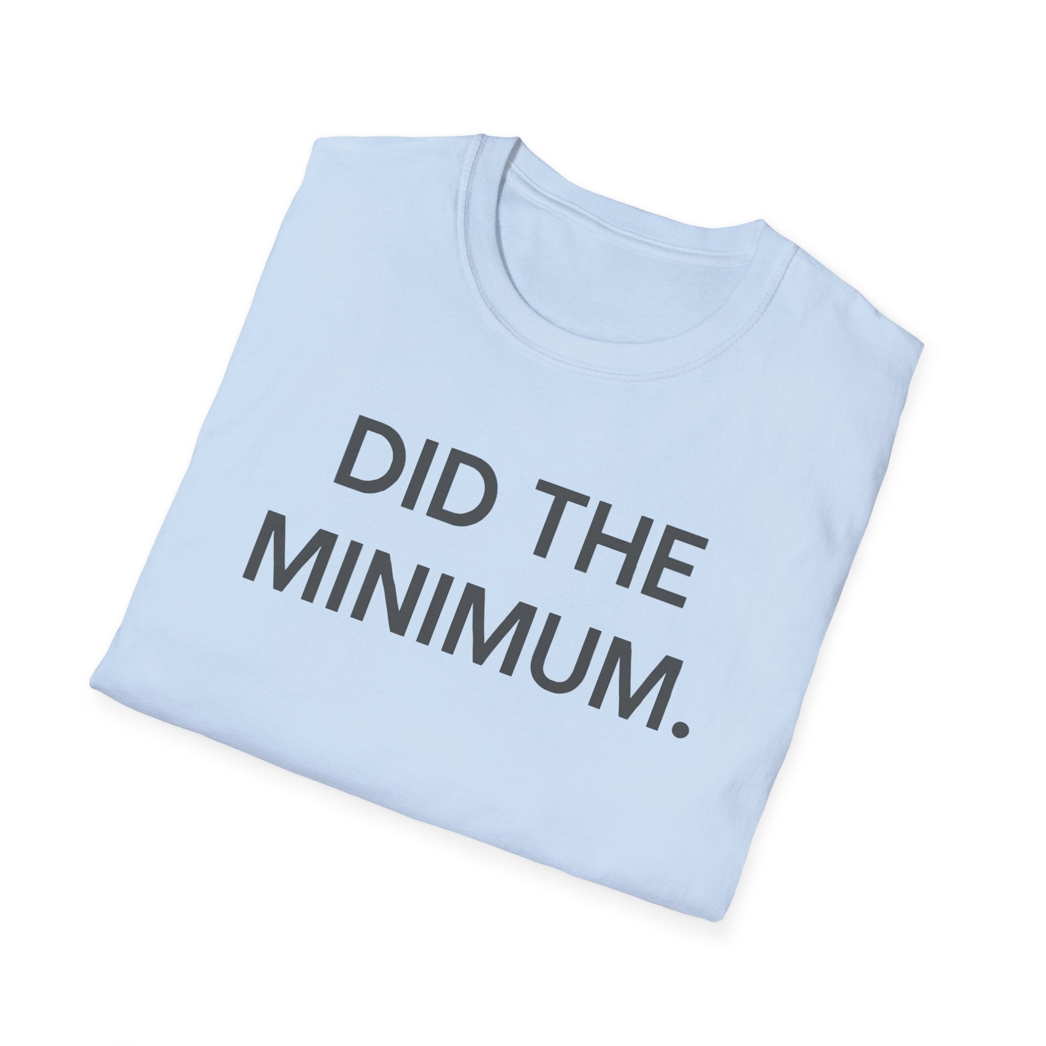 Did The Minimum T-Shirt